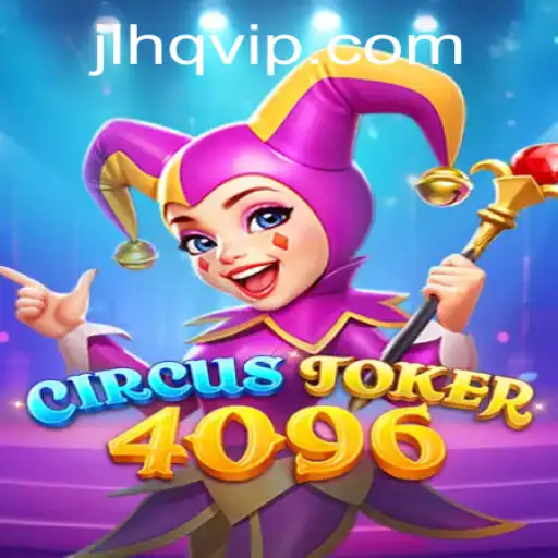 The Exciting World of CircusJoker4096: A Game That Redefines Fun